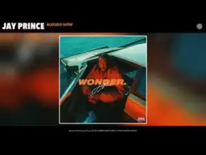 Jay Prince - Blessed Now